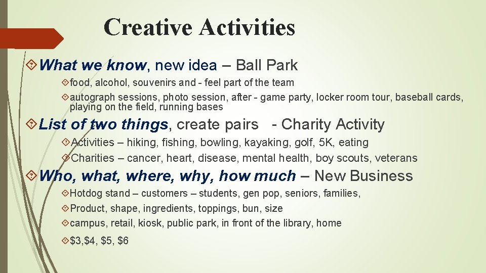 Creative Activities What we know, new idea – Ball Park food, alcohol, souvenirs and