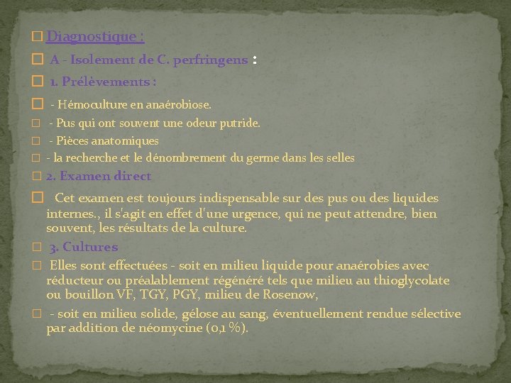 � Diagnostique : � A - Isolement de C. perfringens : � 1. Prélèvements