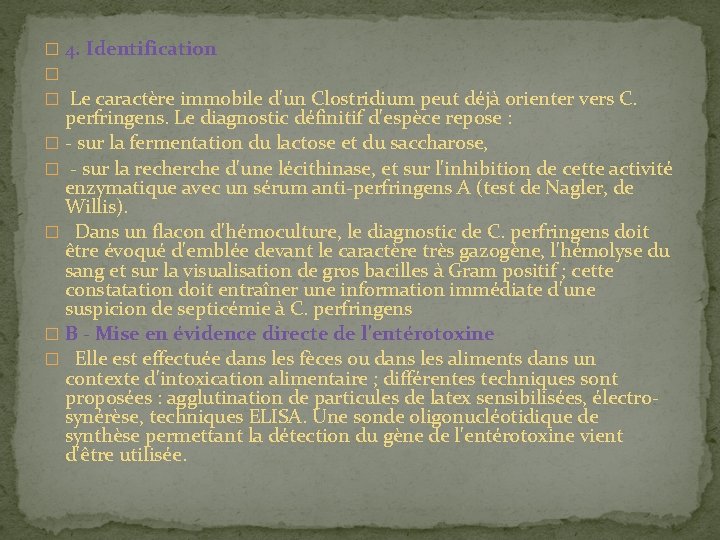 � 4. Identification � � Le caractère immobile d'un Clostridium peut déjà orienter vers