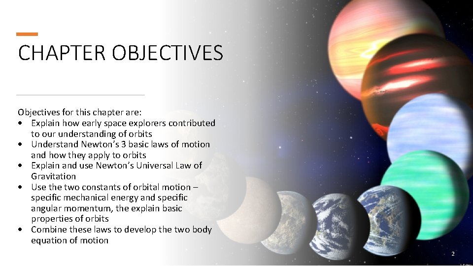 CHAPTER OBJECTIVES Objectives for this chapter are: Explain how early space explorers contributed to