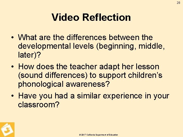 28 Video Reflection • What are the differences between the developmental levels (beginning, middle,