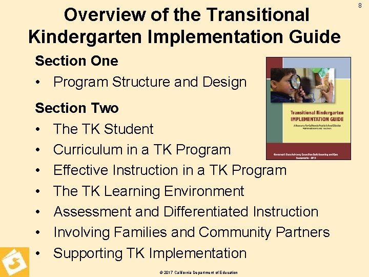 Overview of the Transitional Kindergarten Implementation Guide Section One • Program Structure and Design