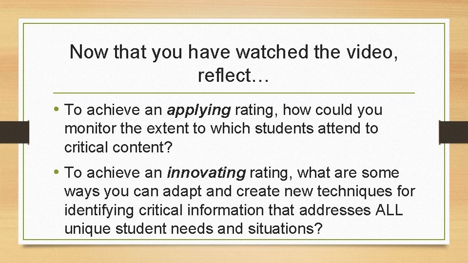 Now that you have watched the video, reflect… • To achieve an applying rating,