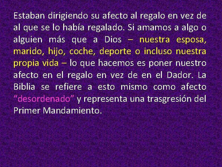 Estaban dirigiendo su afecto al regalo en vez de al que se lo había