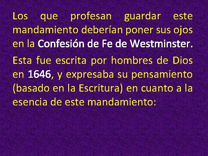 Los que profesan guardar este mandamiento deberían poner sus ojos en la Confesión de