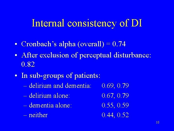 Internal consistency of DI • Cronbach’s alpha (overall) = 0. 74 • After exclusion