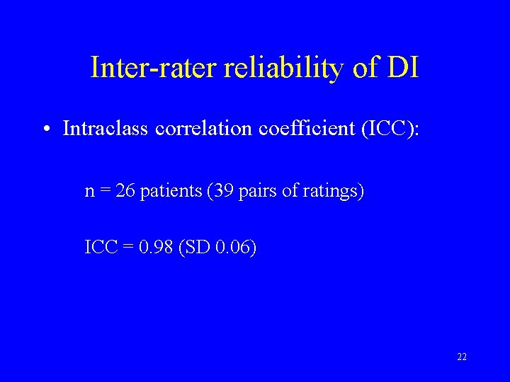 Inter-rater reliability of DI • Intraclass correlation coefficient (ICC): n = 26 patients (39