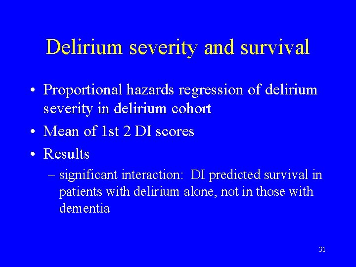 Delirium severity and survival • Proportional hazards regression of delirium severity in delirium cohort