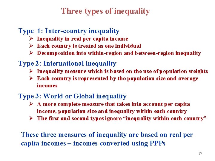 Three types of inequality Type 1: Inter-country inequality Ø Inequality in real per capita