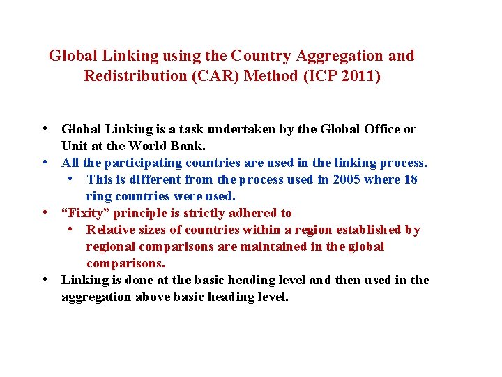 Global Linking using the Country Aggregation and Redistribution (CAR) Method (ICP 2011) • Global