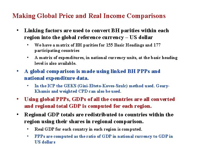 Making Global Price and Real Income Comparisons • Linking factors are used to convert