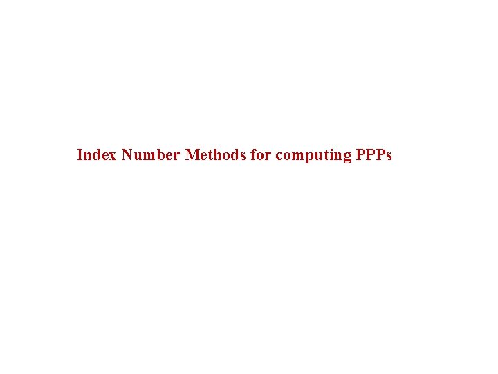 Index Number Methods for computing PPPs 