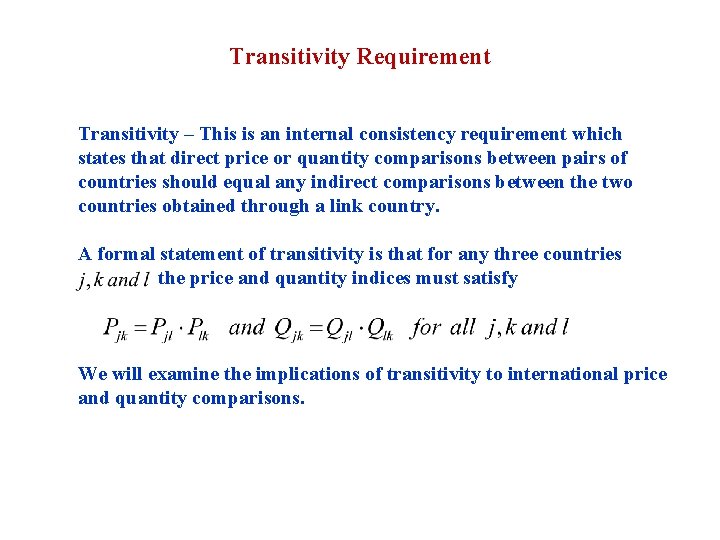 Transitivity Requirement Transitivity – This is an internal consistency requirement which states that direct