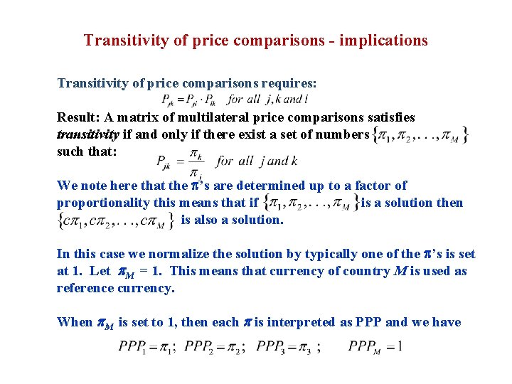 Transitivity of price comparisons - implications Transitivity of price comparisons requires: Result: A matrix