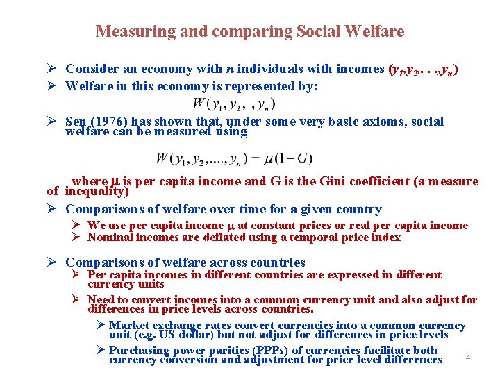 Measuring and comparing Social Welfare Ø Consider an economy with n individuals with incomes