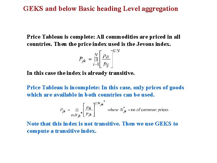 GEKS and below Basic heading Level aggregation Price Tableau is complete: All commodities are