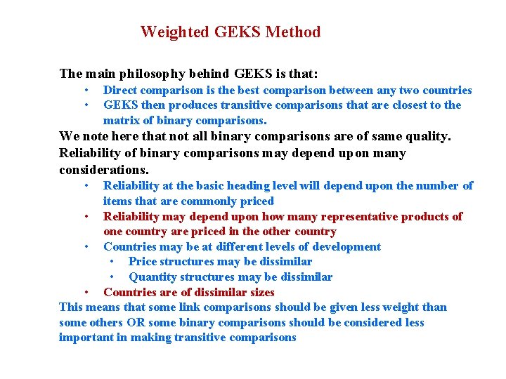 Weighted GEKS Method The main philosophy behind GEKS is that: • • Direct comparison