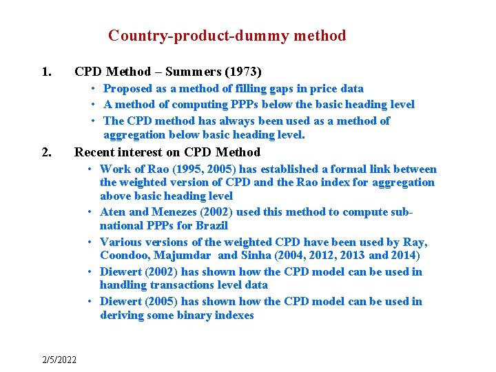 Country-product-dummy method 1. CPD Method – Summers (1973) • Proposed as a method of