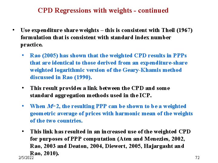 CPD Regressions with weights - continued • Use expenditure share weights – this is
