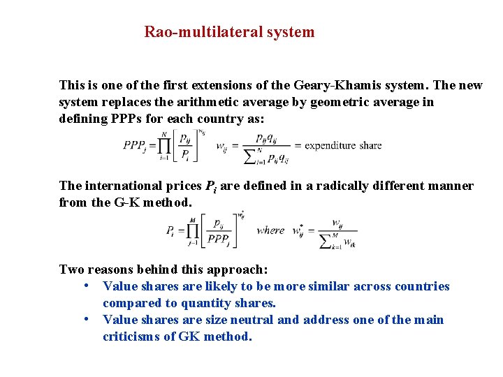 Rao-multilateral system This is one of the first extensions of the Geary-Khamis system. The