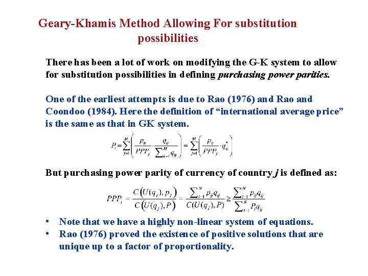 Geary-Khamis Method Allowing For substitution possibilities There has been a lot of work on