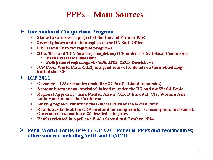 PPPs – Main Sources Ø International Comparison Program • • Started as a research