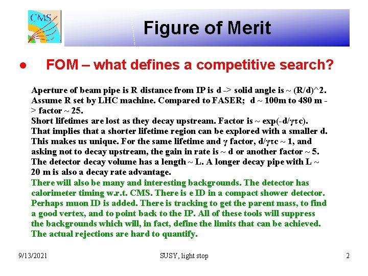 Figure of Merit ● FOM – what defines a competitive search? Aperture of beam