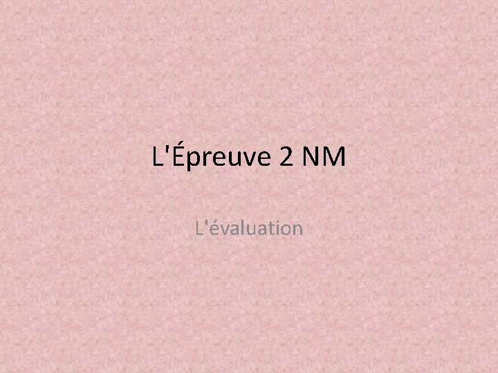 L'Épreuve 2 NM L'évaluation 