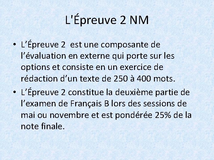 L'Épreuve 2 NM • L’Épreuve 2 est une composante de l’évaluation en externe qui