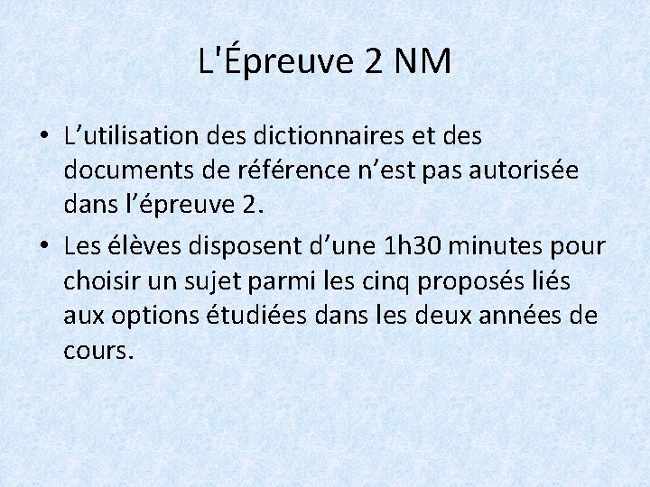 L'Épreuve 2 NM • L’utilisation des dictionnaires et des documents de référence n’est pas