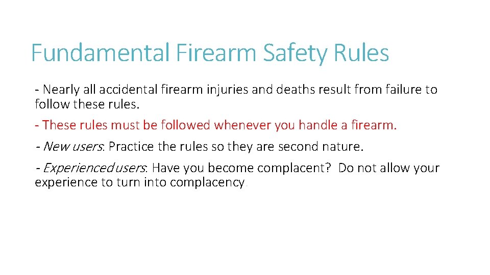 Fundamental Firearm Safety Rules - Nearly all accidental firearm injuries and deaths result from