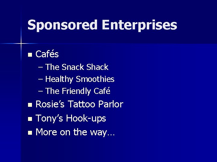 Sponsored Enterprises n Cafés – The Snack Shack – Healthy Smoothies – The Friendly