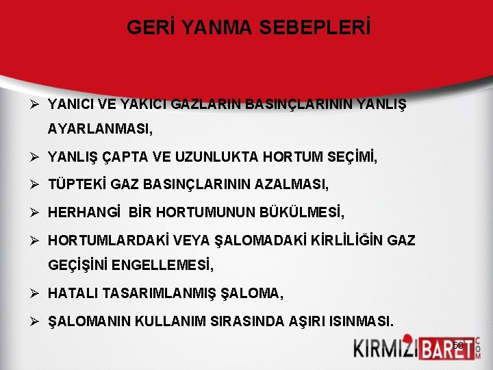 GERİ YANMA SEBEPLERİ Ø YANICI VE YAKICI GAZLARIN BASINÇLARININ YANLIŞ AYARLANMASI, Ø YANLIŞ ÇAPTA GERİ YANMA SEBEPLERİ Ø YANICI VE YAKICI GAZLARIN BASINÇLARININ YANLIŞ AYARLANMASI, Ø YANLIŞ ÇAPTA