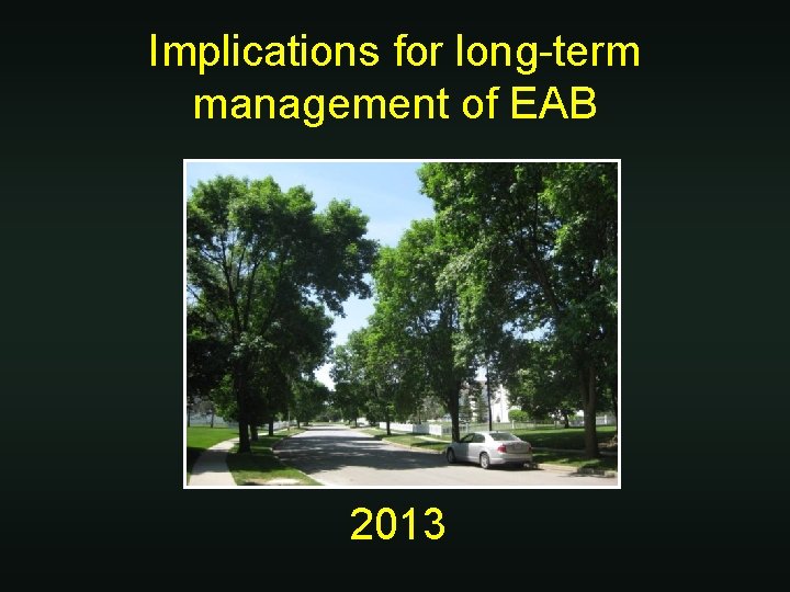 Implications for long-term management of EAB 2013 