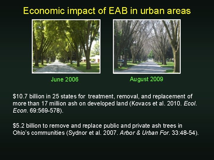 Economic impact of EAB in urban areas June 2006 August 2009 $10. 7 billion