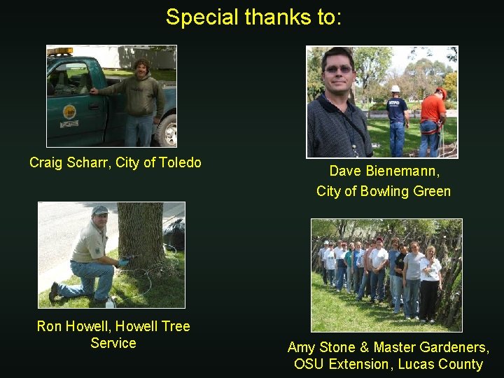Special thanks to: Craig Scharr, City of Toledo Ron Howell, Howell Tree Service Dave