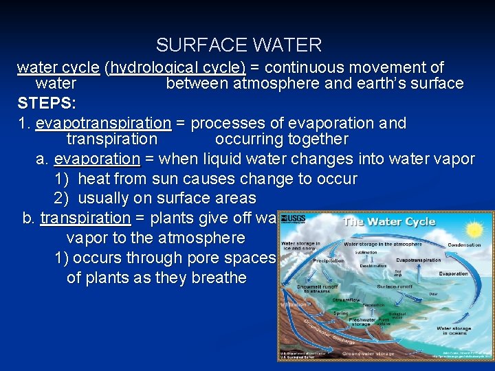 SURFACE WATER water cycle (hydrological cycle) = continuous movement of water between atmosphere and