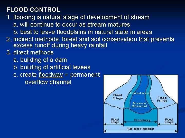 FLOOD CONTROL 1. flooding is natural stage of development of stream a. will continue