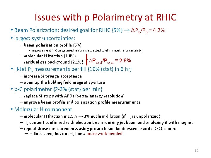 Issues with p Polarimetry at RHIC • Beam Polarization: desired goal for RHIC {5%}