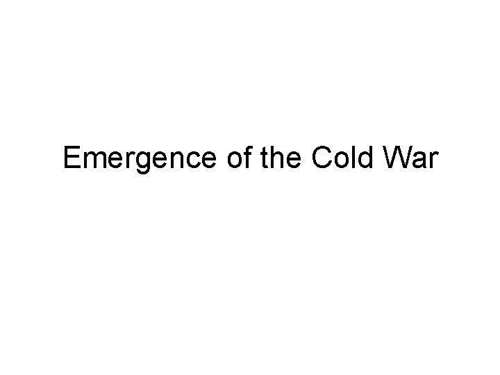 Emergence of the Cold War 