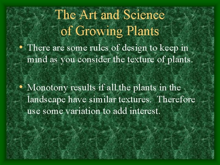 The Art and Science of Growing Plants • There are some rules of design