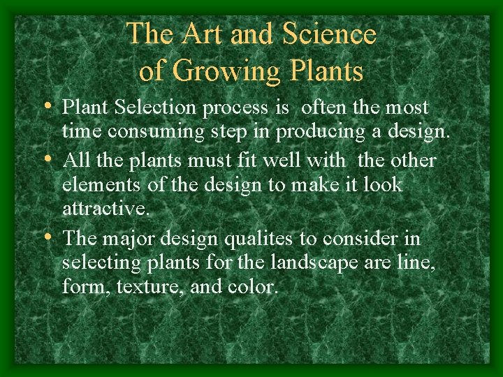 The Art and Science of Growing Plants • Plant Selection process is often the