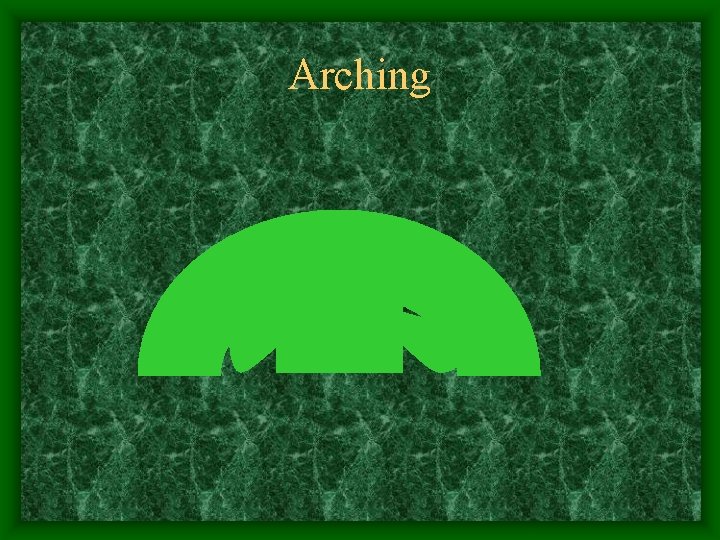 Arching 