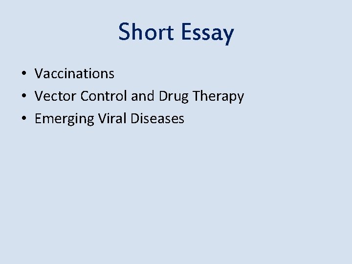 Short Essay • Vaccinations • Vector Control and Drug Therapy • Emerging Viral Diseases