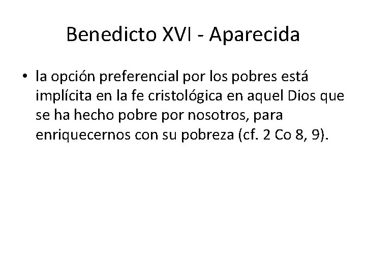 Benedicto XVI - Aparecida • la opción preferencial por los pobres está implícita en