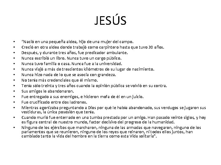 JESÚS • • • • “Nació en una pequeña aldea, hijo de una mujer