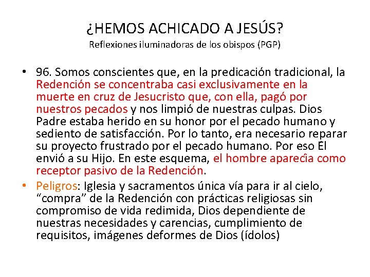 ¿HEMOS ACHICADO A JESÚS? Reflexiones iluminadoras de los obispos (PGP) • 96. Somos conscientes