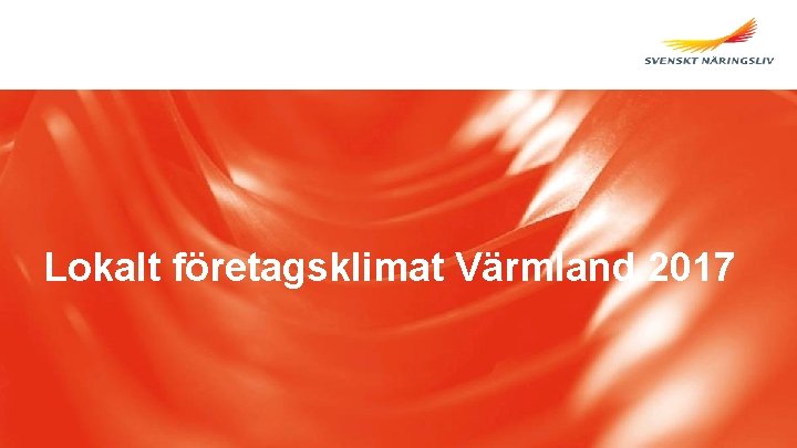 Lokalt företagsklimat Värmland 2017 