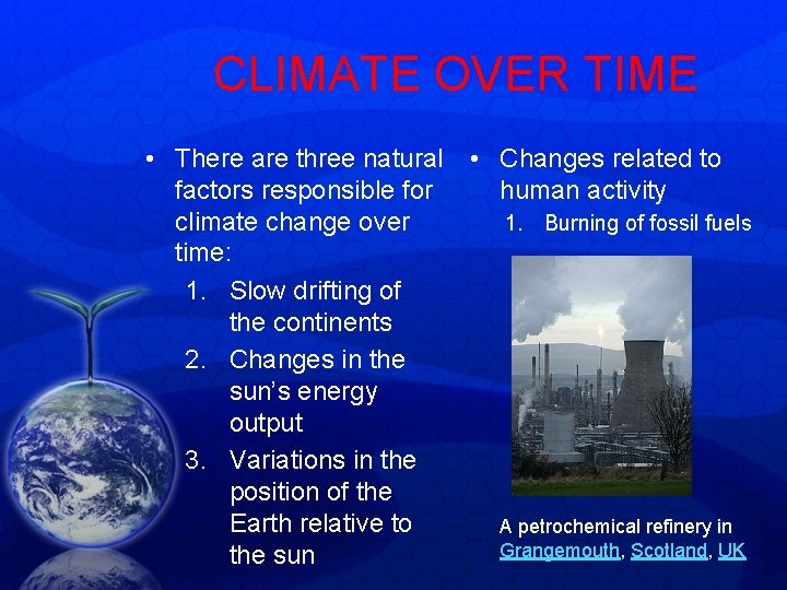 CLIMATE OVER TIME • There are three natural factors responsible for climate change over CLIMATE OVER TIME • There are three natural factors responsible for climate change over