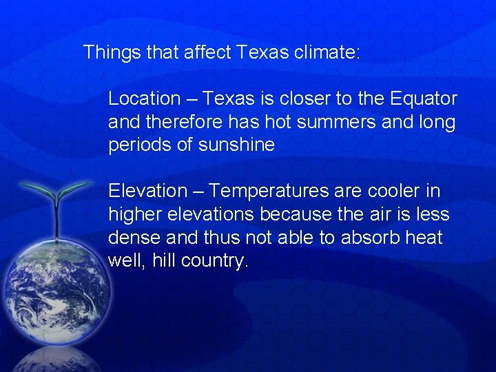 Things that affect Texas climate: Location – Texas is closer to the Equator and Things that affect Texas climate: Location – Texas is closer to the Equator and